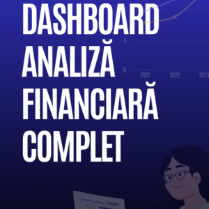 Dashboard Analiza Financiara Complet (21 Foi de Analiza Interconectate)