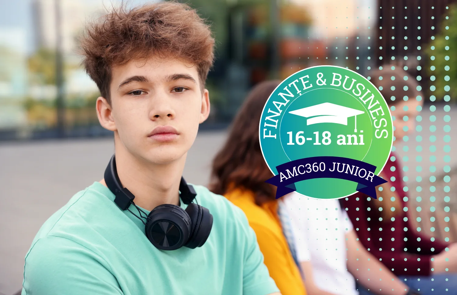 AMC360 Junior – Finanțe, antreprenoriat și leadership 16–18 ani